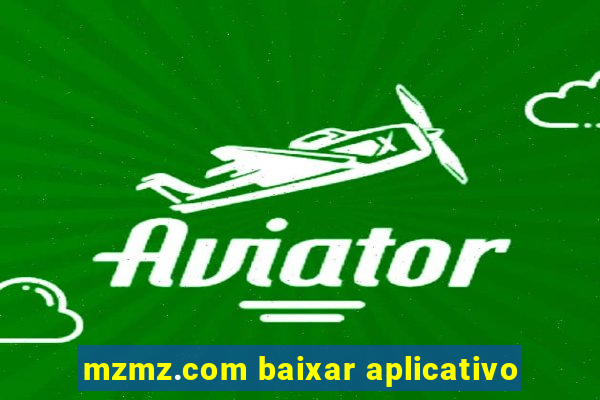 mzmz.com baixar aplicativo